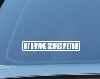 My Driving Scares Me Too funny car sticker