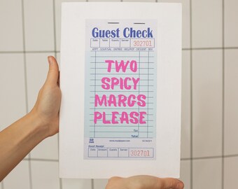 May include: A white guest check with blue and pink text. The check says "Guest Check" and "Two Spicy Margs Please". The check number is 302701.