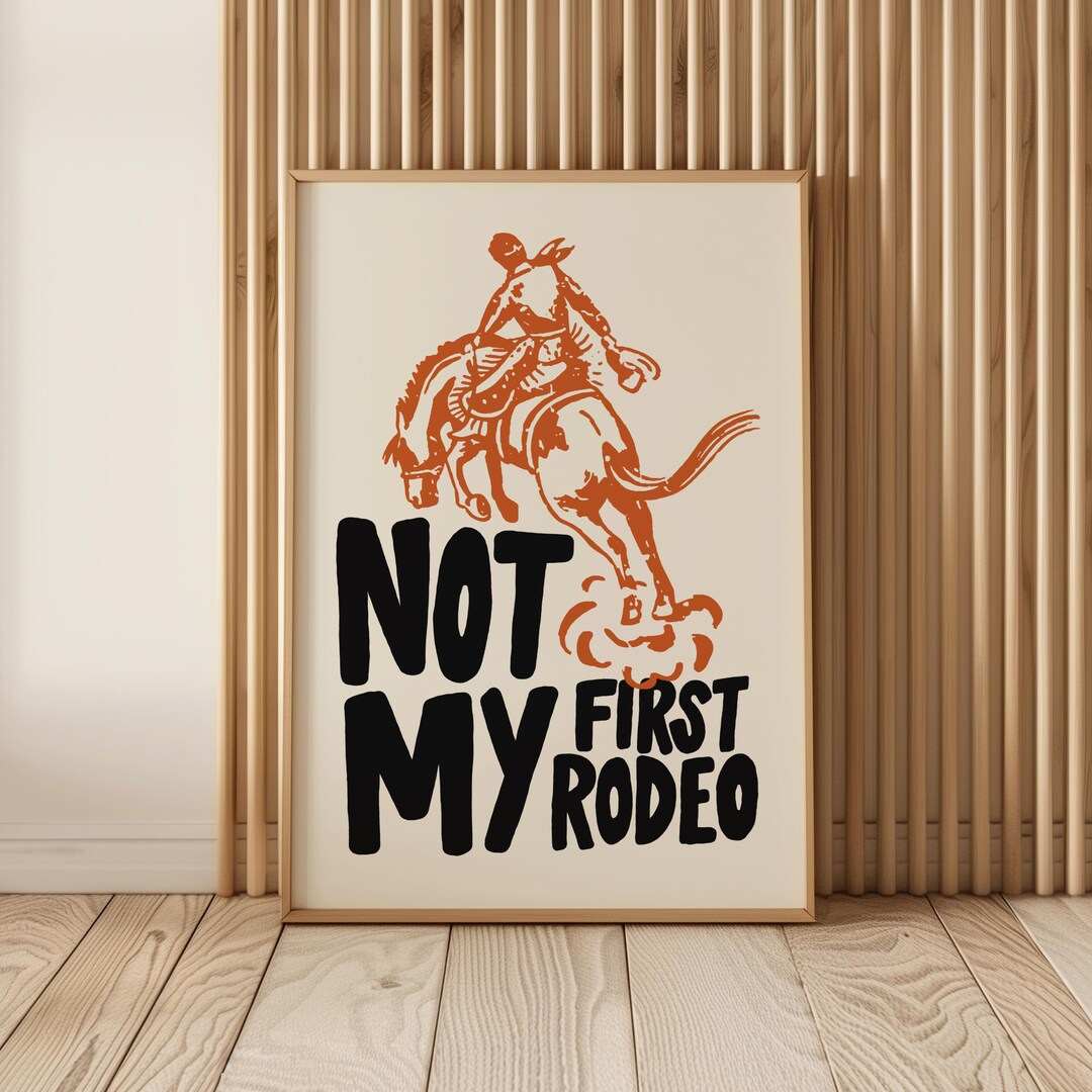 Not My First Rodeo Print, Retro Cowboy Poster, Cowboy Quote, Vintage ...