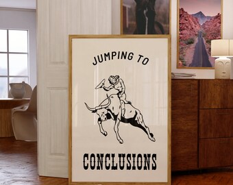 May include: A black and white illustration of a cowboy riding a bull with the text "JUMPING TO CONCLUSIONS" on a white background.