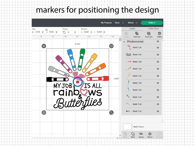 May include: A design for a craft project featuring the text "My job is all rainbows & butterflies" with a rainbow of markers arranged in a circle around the text. The design is on a gridded background.