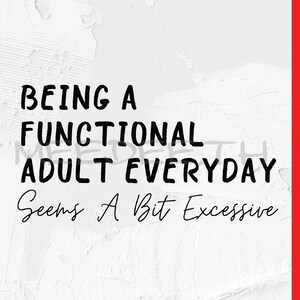 Being A Functional Adult Excessive svg | Instant Download for Cricut Design Space