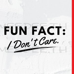 Fun Fact I Don't Care SVG | Instant Download for Cricut Design Space