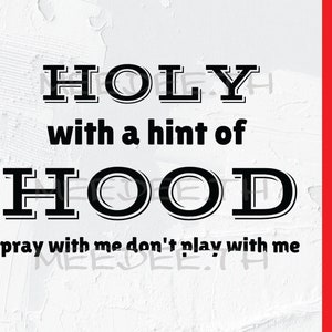 Holy with a Hint of Hood SVG | Instant Download for Cricut Design Space