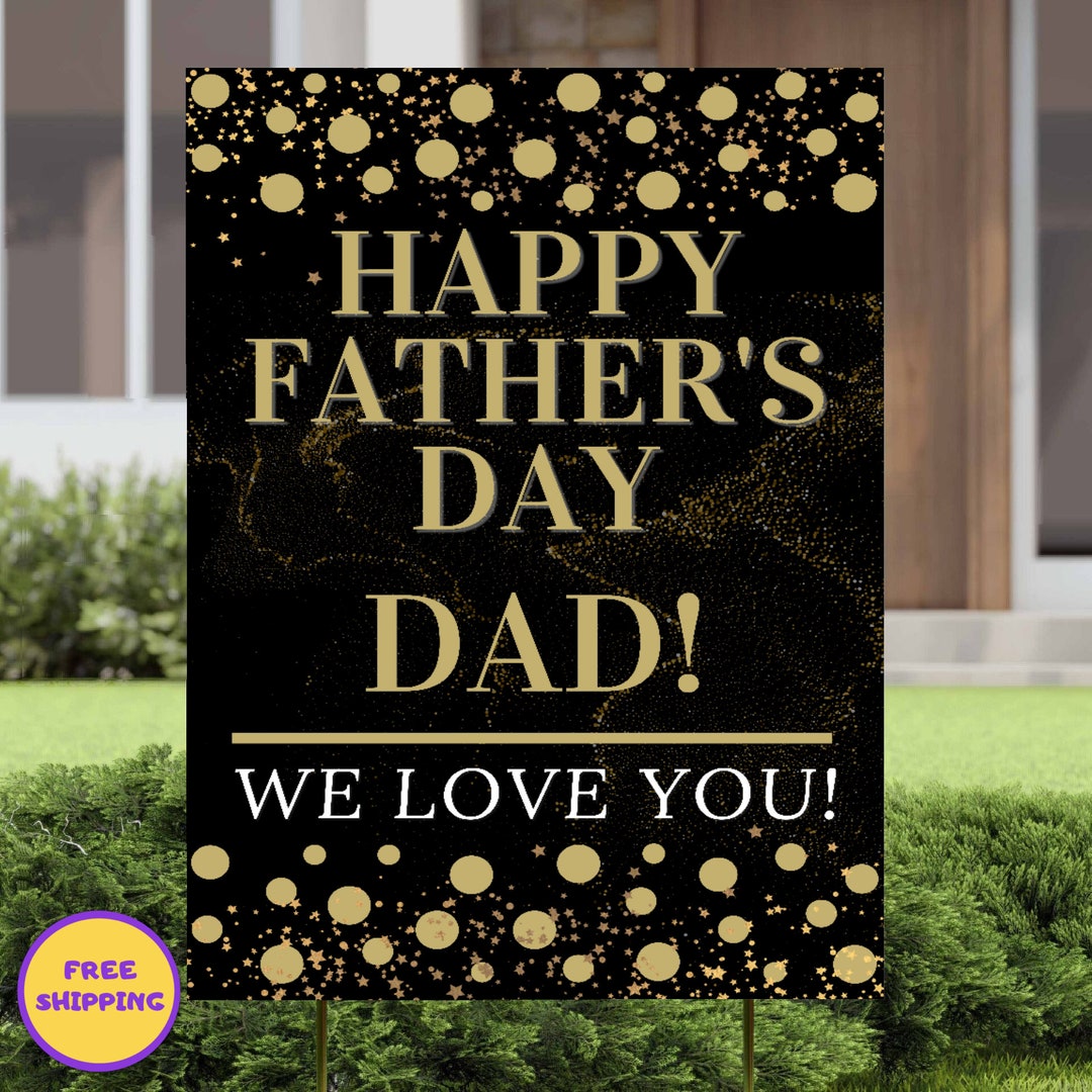 Happy Father's Day Yard Sign. Drive by Father's Day Celebration Lawn