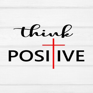 Think positive svg, positive svg, think svg, gifts svg, svg cut files for cricut, silhouette, girl magic svg, do not disturb svg, svg