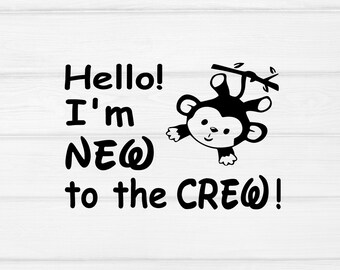 Hello I&#39;m new to the crew SVG, Hello I&#39;m new here SVG, hello world svg,instant download, Newborn SVG, baby svg, Cousin Crew svg, Cousins svg