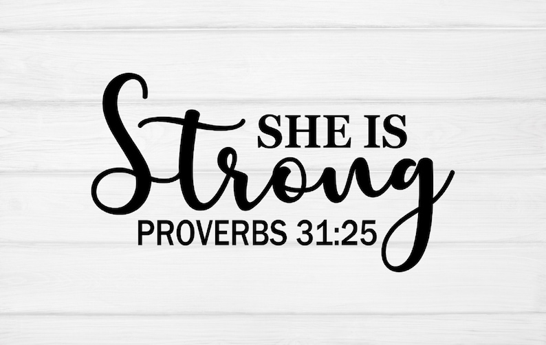 Download She Is Strong svg Proverbs 31:25 SVG Christian svg Bible ...