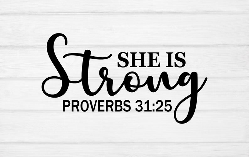 Download She Is Strong svg Proverbs 31:25 SVG Christian svg Bible ...