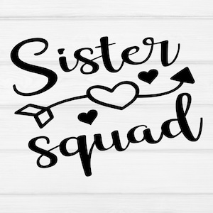 Sister squad svg, files for cricut and silhouette, sister squad sublimation and iron on graphics png,svg, dxf, eps