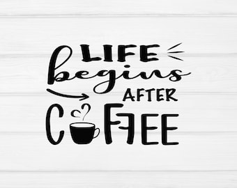 Life begins after coffee svg, Coffee SVG,Morning Quote,Hand Lettered,Cut Files,Print File,Silhouette,Cricut,Digital File,Valentine's day svg