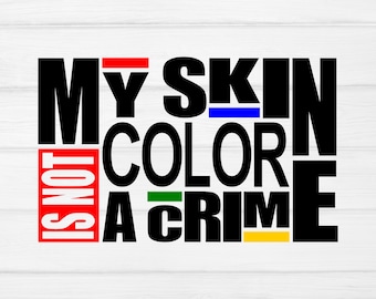 Mój kolor skóry nie jest przestępstwem svg, afroamerykański svg, Black Lives Matter svg, czarna królowa svg, czarny król svg, czarny svg, plik svg dla Cricut