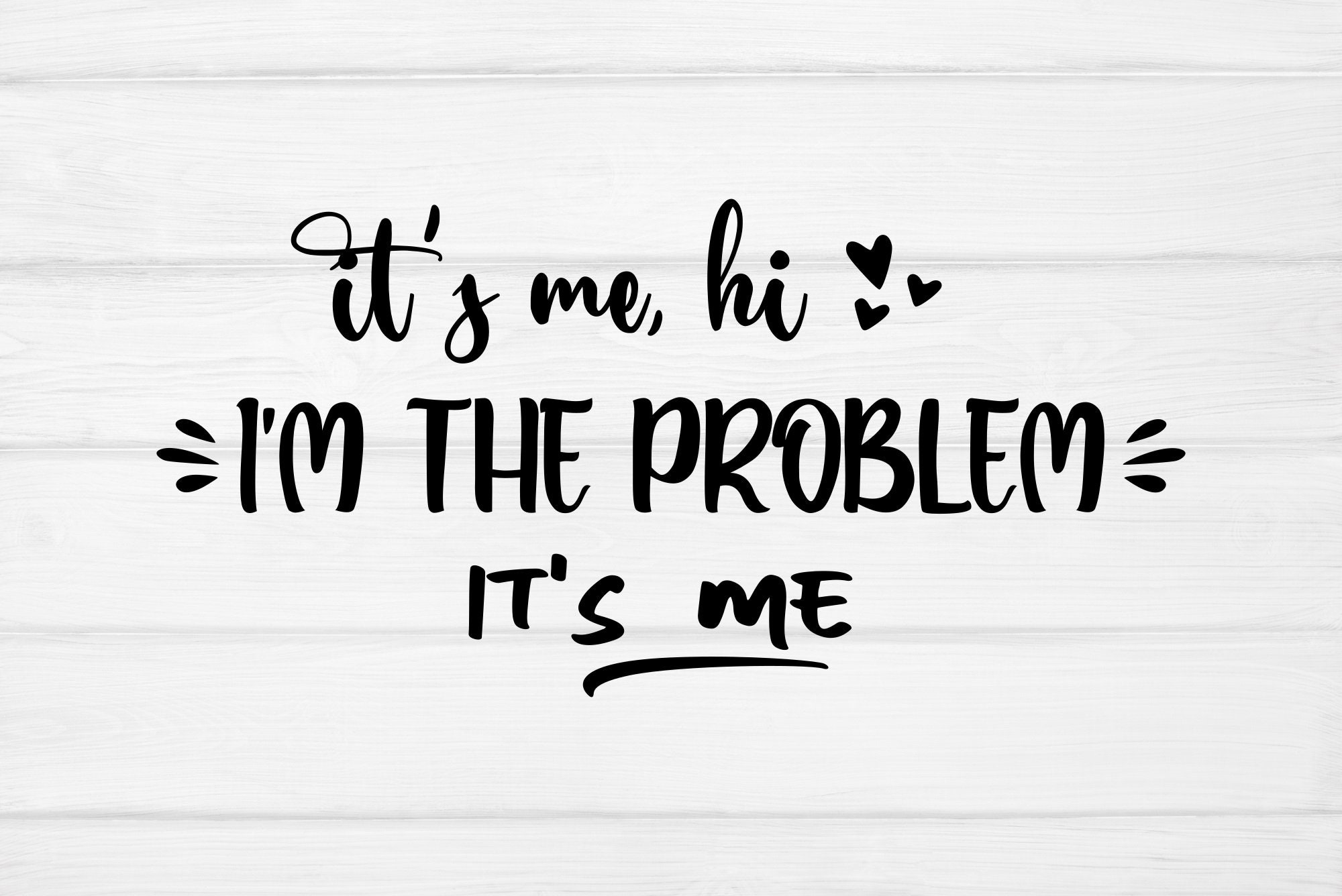 It'Me. Hi I'm the Problem It's Me Svg Graphic by Smart Crafter