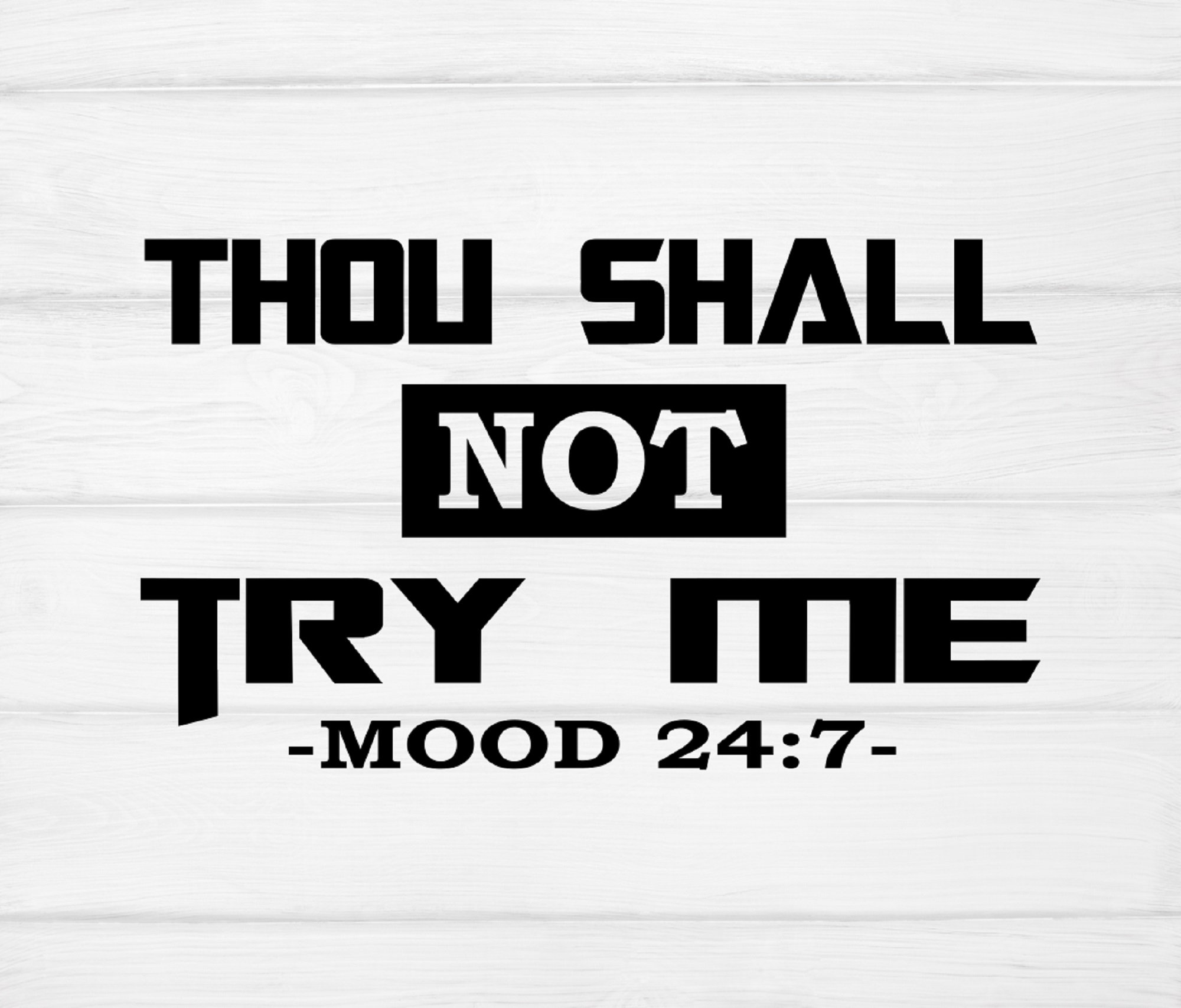 Thou Shall Not Try Me Svg Mood Svg Funny Svg Quotes Svg Etsy