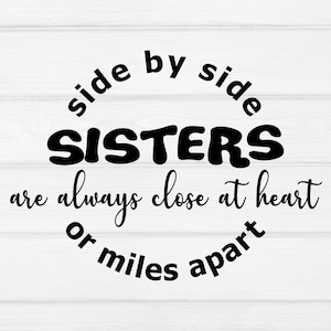 Side By Side oder Miles Apart Schwestern sind immer nah am Herzen svg, Schwestern svg, Familie svg, Schwester Liebe svg, svg geschnitten Dateien für Cricut, Silhouette