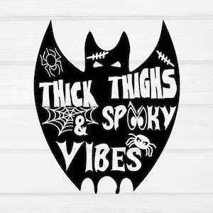 Thick Thighs and Spooky Vibes SVG, Halloween svg, Halloween Quote Svg, Spooky svg, witch svg, svg cut files for Cricut, Silhouette,