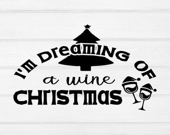 Je rêve d’un vin de Noël svg, vin de Noël svg, adult xmas svg, christmas alcohol cut file, xmas wine svg, cut file for Cricut