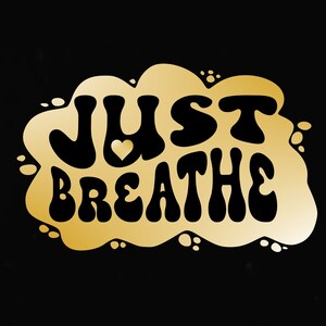 Just breathe svg, mom life svg, quotes svg, yoga breathe svg, breathe svg, health svg, dandelion svg, svg cut files for Cricut, Silhouette,