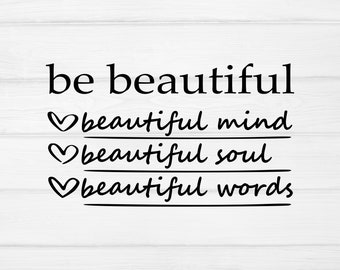 Be beautiful svg, mind svg, soul svg, words svg, svg cut files for cricut,girl magic svg,Boss Babe svg,Girl Boss, Sassy svg,Digital Download