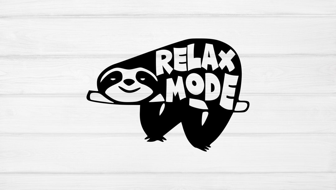 Relax Mode Svg, Sloth Svg, Relax Sloth Svg, Relax Svg, Cute Sloth Svg ...