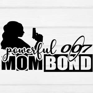 Powerful mom bond svg, best mom svg, mom svg, mother svg, mothers day svg,black mother svg,gifts svg,svg cut files for Cricut and Silhouette image 1
