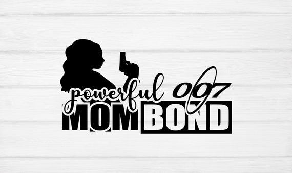 Powerful mom bond svg, best mom svg, mom svg, mother svg, mothers day svg,black mother svg,gifts svg,svg cut files for Cricut and Silhouette