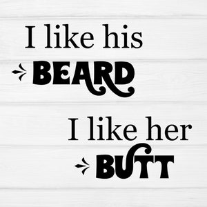 I Like His Beard svg,I Like Her Butt svg,funny svg,black woman svg,black svg,black svg,cut file for Cricut,Silhouette,freund svg