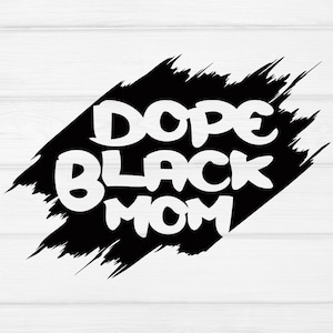 Dope black mom svg,dope svg,dope black dad svg,black girl magic svg,svg cut files for Cricut,Silhouette,african american svg,black woman svg