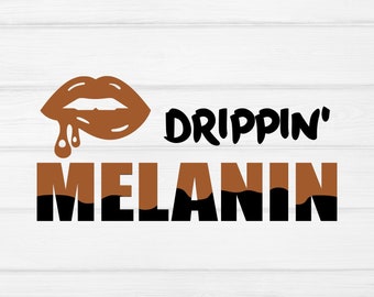 Drippin melanin svg, melanin svg, black woman svg, black queen svg, black king svg, dope svg,afro svg, svg cut files for Cricut, Silhouette