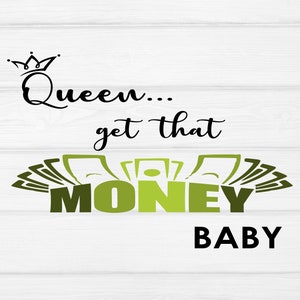 Queen get that money baby svg,stack of cash svg,money cash dollars black woman,svg,hiphop svg,make money,svg cut files for Cricut,Silhouette