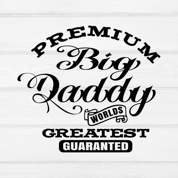 Big daddy svg, father's day svg, dad svg, best dad, whiskey label, daddy svg, happy fathers day, father svg, svg cut file Cricut, Silhouette