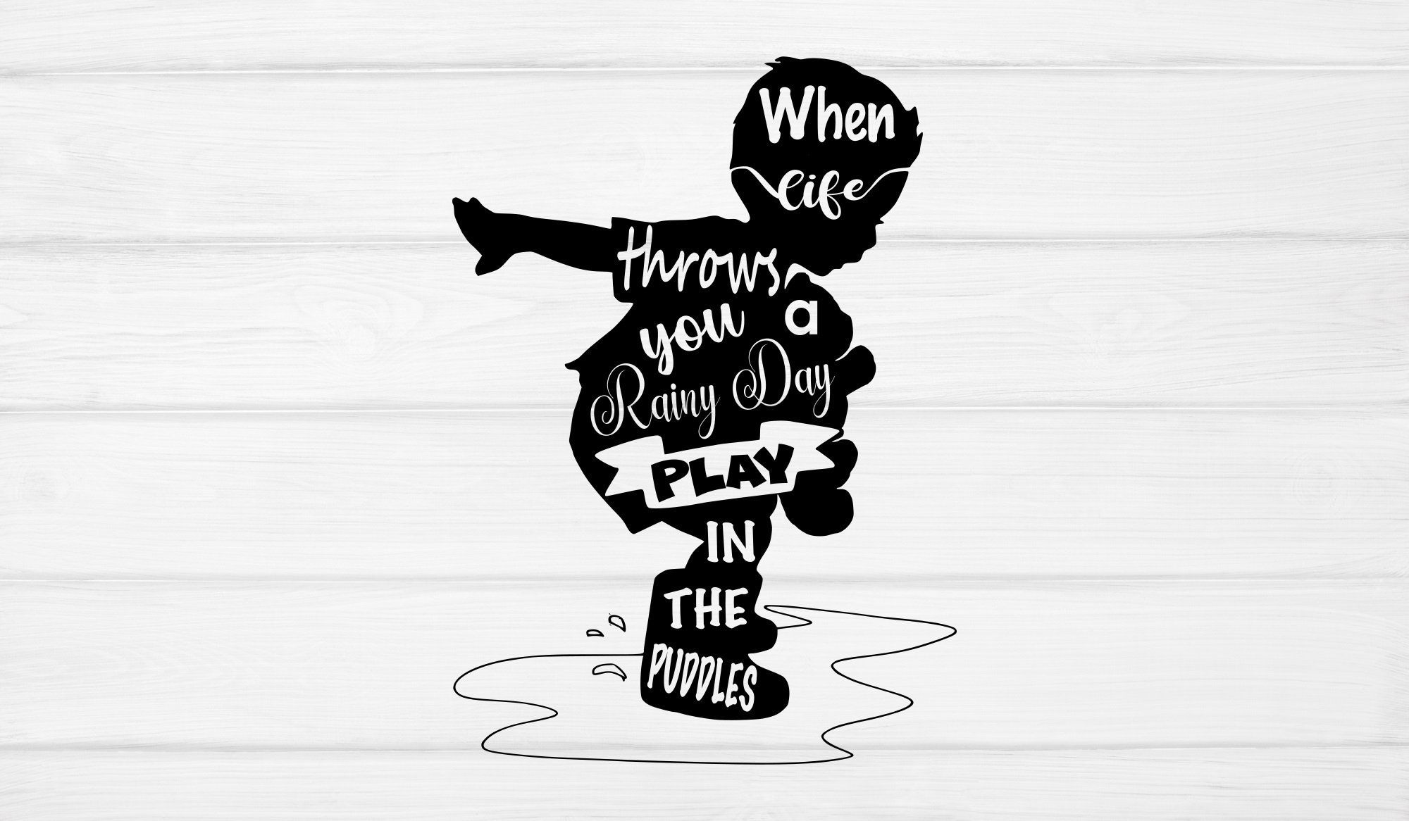 When Life Throws You a Rainy Day Play in the Puddles Svglife Etsy