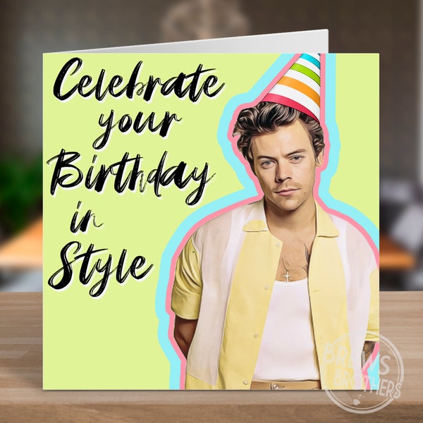 Harry Styles Birthday Card | Celebrate In Style | Funny Cards For Him For Her | C156