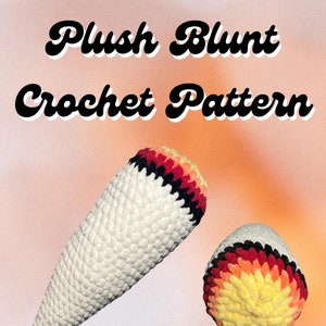 PATTERN for Crochet Plush blunt joint digital pattern for smoke accessories beginner friendly crochet pattern