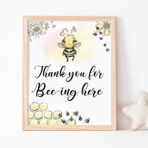 Thank you for beeing here Sign, Bee birthday decorations, Bee baby shower signs, Bumble Bee party printable, Bee table decorations - 61A