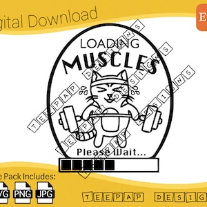 Cat Weightlifter &quot;Loading Muscles Please Wait&quot; | Digital Cut File: SVG (Vector), PNG, JPG | Cutting Silhouette Outline Decal Sticker Design