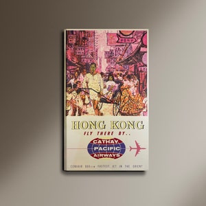 Hong Kong, fly there von Cathay Pacific Airways, Reiseposter Druck Leinwand, Werbeposter, China Wall Art