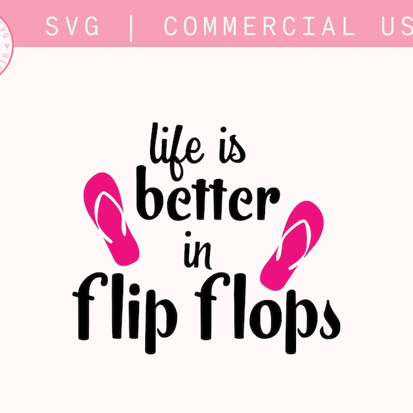 Life is Better In Flip Flops SVG, Life is better at the beach svg, Flip Flops SVG, hand lettered svg, beach quote svg, summer quote svg, png