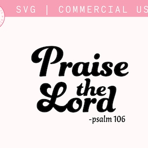 Lodate il Signore SVG / Christian svg / Salmo 106, Versetto della Bibbia svg, Christian dicendo svg, Lode svg, Christian Cut Files per Cricut, dxf, png
