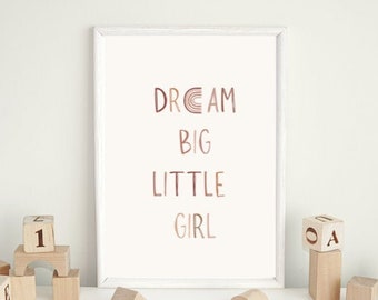Nursery Quote Print | Dream Big Little Girl (Digital Download)