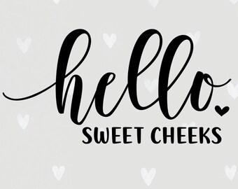 Download Hello Sweet Cheeks Svg Etsy