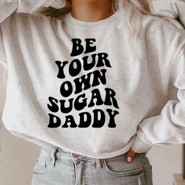 Be Your Own Sugar Daddy SVG, Wavy Stacked Svg, SVG files for Cricut | PNG Files | Print Cut Files