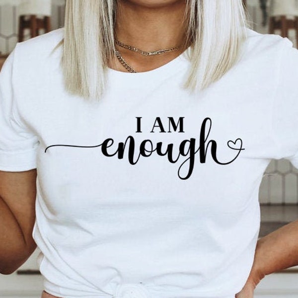 I am enough SVG, Motivational, Women Empowerment, Positive SVG, Svg Cricut Cut File, PNG Files | Print Cut Files