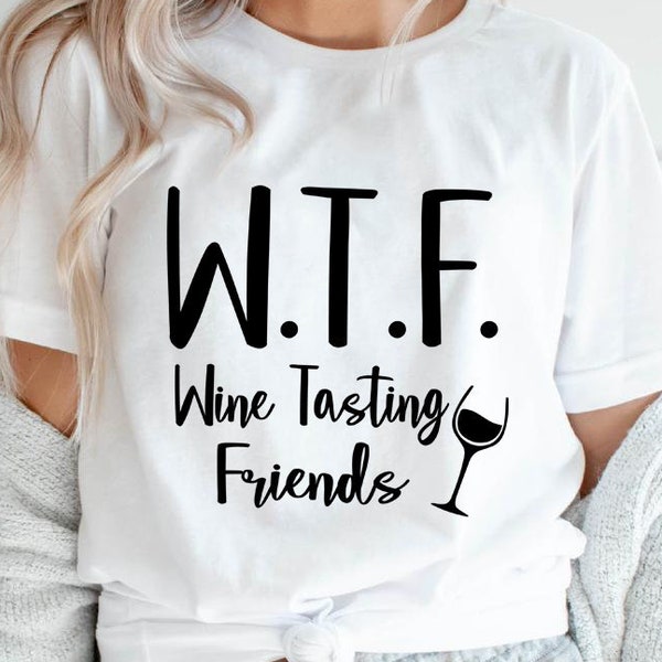 WTF wine tasting friends SVG, Wine Svg, Drinking svg, Drunk svg, Alcohol, Svg Cricut Cut File, PNG Files | Print Cut Files