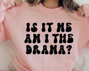 Is it Me Am I the Drama SVG, Sassy Svg, Dramatic, A Little Bit Dramatic Svg, Svg Files For Cricut Silhouette , SVG Cricut Cut File, PNG File