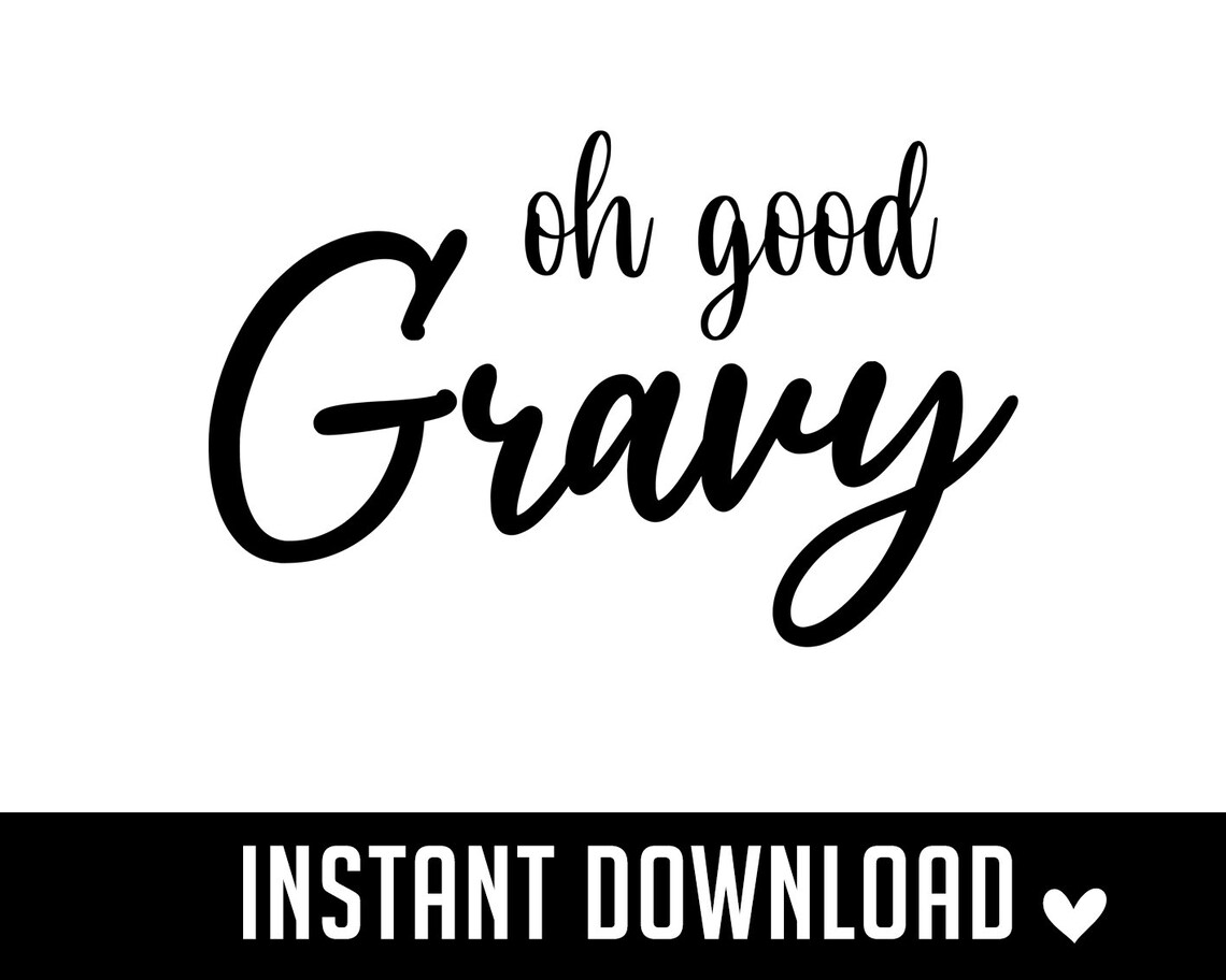 Oh Good Gravy SVG Svg Cricut Cut File PNG Files Print Cut Etsy