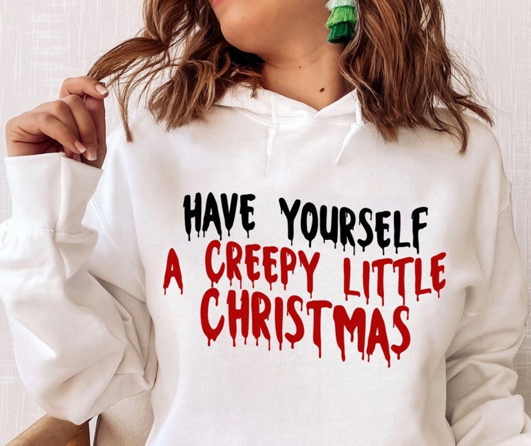 Have Yourself a Creepy Little Christmas Svg, Scary Christmas, Holiday