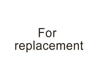 For Replacement Only