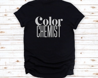 Hairstylist Shirt, Hair Stylist Shirt, Hair Dresser Shirt, Hairdresser Shirt, Hairstylist, Hair Stylist, Hair Dresser, Color Chemist