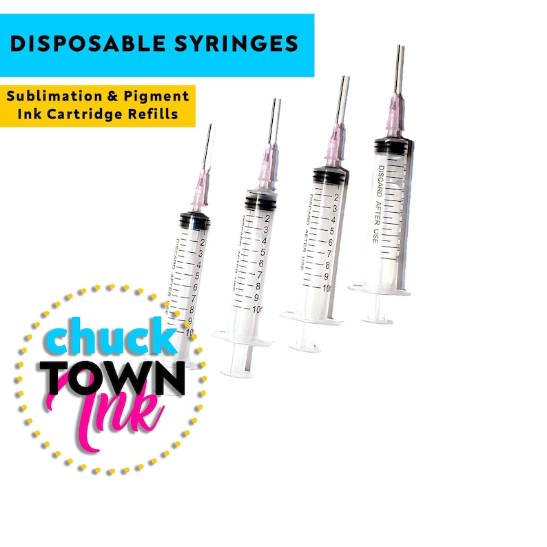 May include: Four clear plastic disposable syringes with metal needles, marked with black measurement scales and the text DISCARD AFTER USE. The image includes the text DISPOSABLE SYRINGES, Sublimation & Pigment Ink Cartridge Refills, and chuck TOWN Ink.